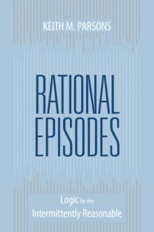 Rational Episodes : Logic for the Intermittently Reasonable