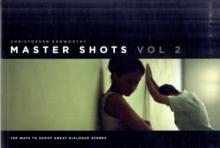 Master Shots, Vol 2 : 100 Ways to Shoot Great Dialogue Scenes