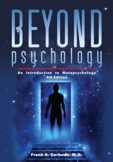 Beyond Psychology : An Introduction to Metapsychology