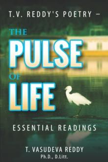 T.V. Reddy's Poetry - The Pulse of Life : Essential Readings