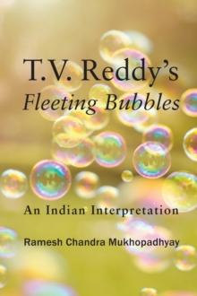 T.V. Reddy's Fleeting Bubbles : An Indian Interpretation