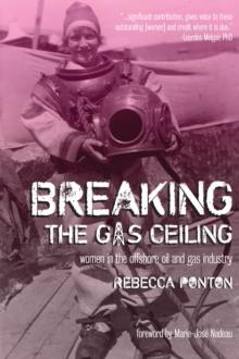 Breaking the Gas Ceiling : Women in the Offshore Oil and Gas Industry