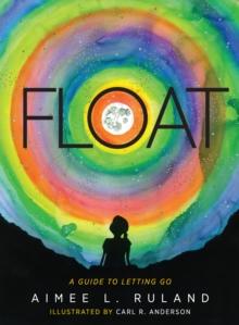 Float : A Guide to Letting Go