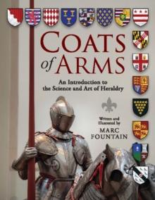 Coats of Arms : An Introduction to The Science and Art of Heraldry