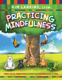 Practicing Mindfulness : Emma Lou the Yorkie Poo's Activity and Coloring Book for Kids