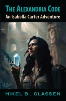 The Alexandria Code : An Isabella Carter Adventure