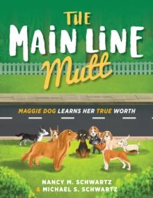 The Main Line Mutt : Maggie Dog Learns Her True Worth