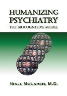 Humanizing Psychiatry : The Biocognitive Model