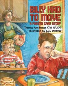 Billy Had To Move : A Foster Care Story