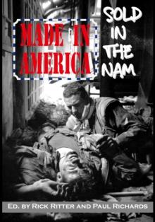 Made in America, Sold in the Nam : A Continuing Legacy of Pain