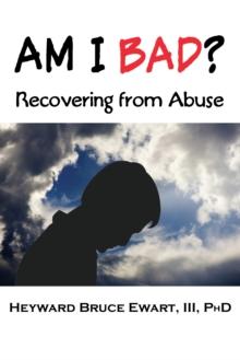 Am I Bad? : Recovering from Abuse