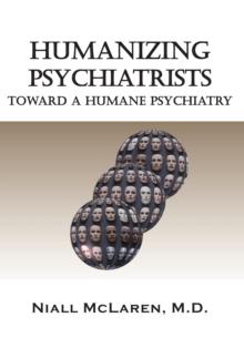 Humanizing Psychiatrists : Toward A Humane Psychiatry