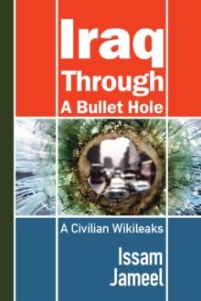 Iraq through a Bullet Hole : A Civilian Wikileaks