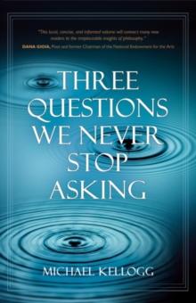 Three Questions We Never Stop Asking