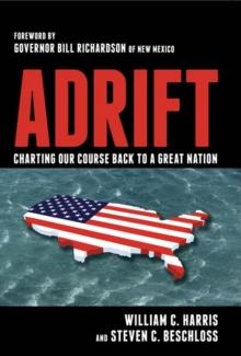 Adrift : Charting Our Course Back to a Great Nation