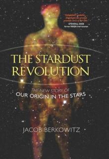 Stardust Revolution : The New Story of Our Origin in the Stars