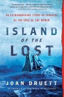 Island of the Lost : An Extraordinary Story of Survival at the Edge of the World