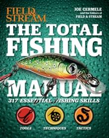 The Total Fishing Manual : 317 Essential Fishing Skills