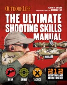 The Ultimate Shooting Skills Manual : 212 Essential Range and Field Skills