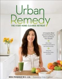 Urban Remedy : The 4-Day Home Cleanse Retreat