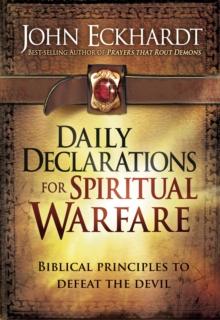 Daily Declarations for Spiritual Warfare : Biblical Principles to Defeat the Devil