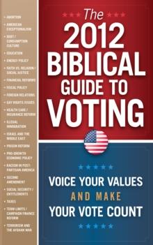 The 2012 Biblical Guide to Voting