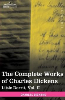 The Complete Works of Charles Dickens (in 30 Volumes, Illustrated) : Little Dorrit, Vol. II