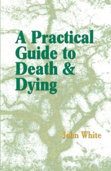 A Practical Guide to Death and Dying