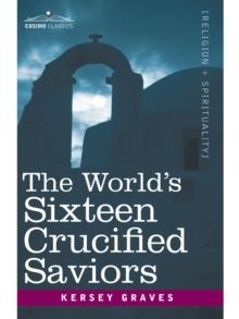 The World's Sixteen Crucified Saviors