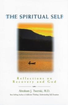 The Spiritual Self : Reflections on Recovery and God