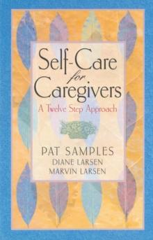 Self-Care for Caregivers : A Twelve Step Approach