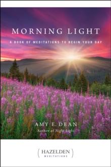 Morning Light : A Book of Meditations to Begin Your Day