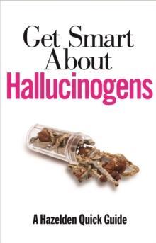 Get Smart About Hallucinogens