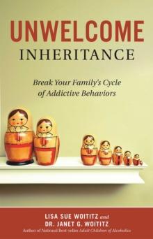 Unwelcome Inheritance : Break Your Family's Cycle of Addictive Behaviors