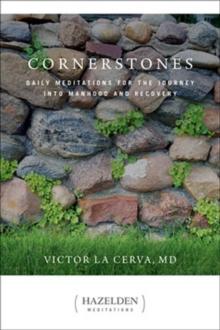 Cornerstones : Meditations for the Journey into Manhood and Recovery