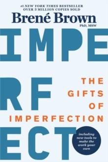 The Gifts Of Imperfection : 10th Anniversary Edition: Features a new foreword and brand-new tools