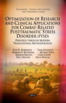 Optimization of Research and Clinical Applications for Combat-related Posttraumatic Stress Disorder (PTSD) : Progress Through Modern Translational Methodologies