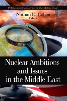 Nuclear Ambitions and Issues in the Middle East