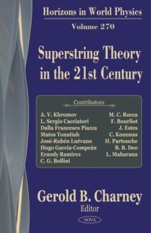 Superstring Theory in the 21st Century. Horizons in World Physics. Volume 270