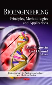 Bioengineering : Principles, Methodologies and Applications