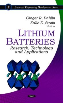 Lithium Batteries : Research, Technology and Applications