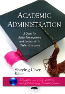 Academic Administration : A Quest for Better Management and Leadership in Higher Education