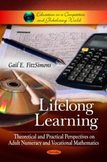 Lifelong Learning : Theoretical and Practical Perspectives on Adult Numeracy and Vocational Mathematics