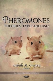 Pheromones : Theories, Types and Uses