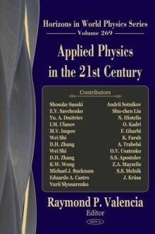 Applied Physics in the 21st Century (Horizons in World Physics. Volume 269)