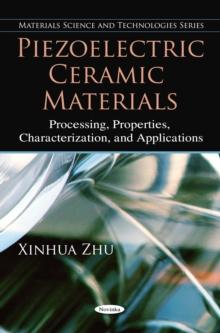 Piezoelectric Ceramic Materials : Processing, Properties, Characterization, and Applications (K)