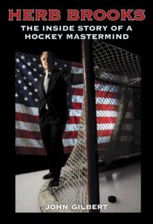 Herb Brooks : The Inside Story of a Hockey Mastermind