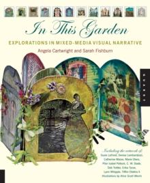 In This Garden : Exploration in Mixed-Media Visual Narrative