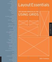 Layout Essentials : 100 Design Principles for Using Grids