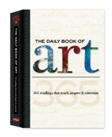 The Daily Book of Art : 365 readings that teach, inspire & entertain